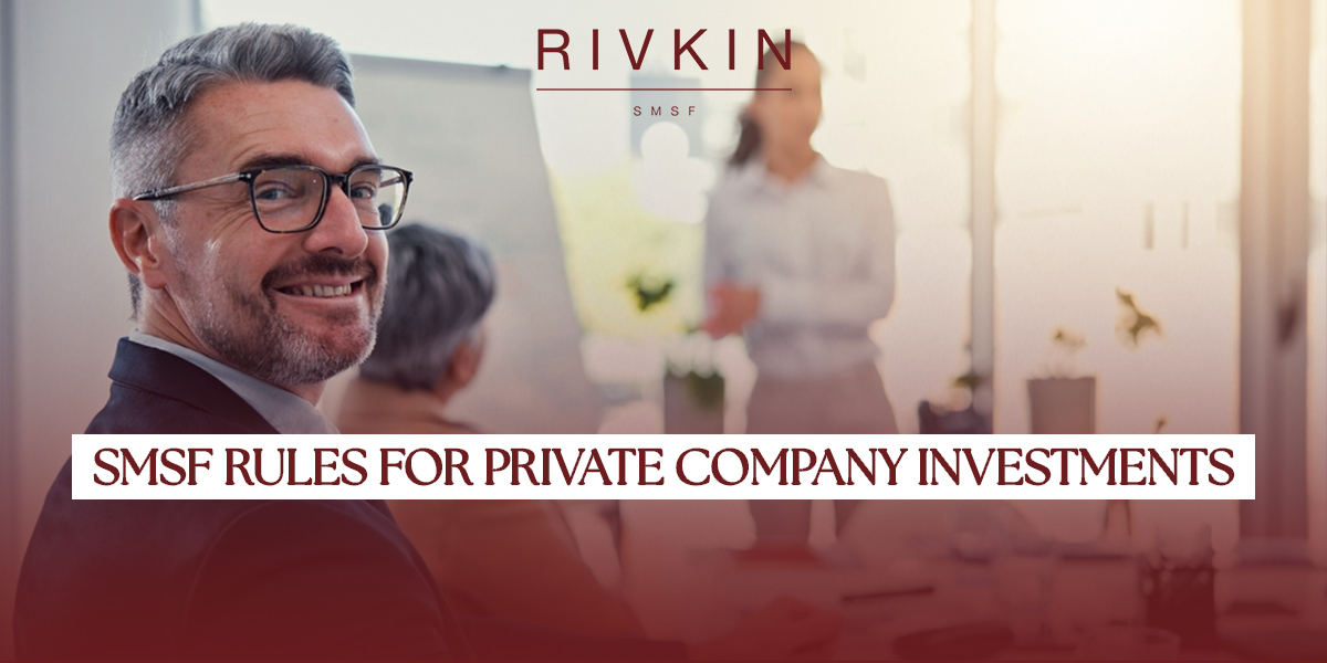 SMSF rules for private company investments guide.