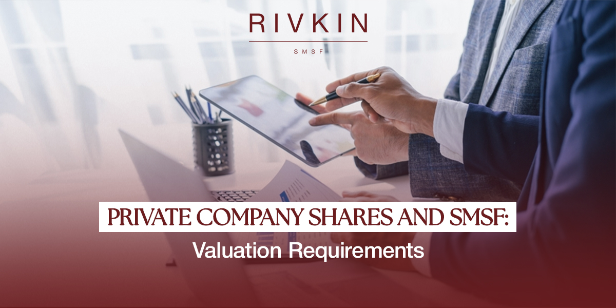 Private company shares SMSF valuation requirements guide.