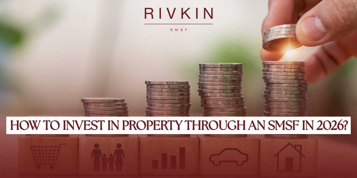 Guide on investing in property through an SMSF in 2026.